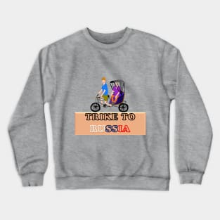 Trike to Russia - Three - Wheeled Cycle Crewneck Sweatshirt